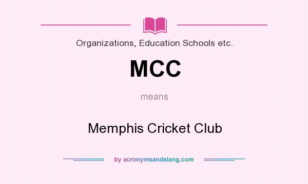 What does MCC mean? It stands for Memphis Cricket Club