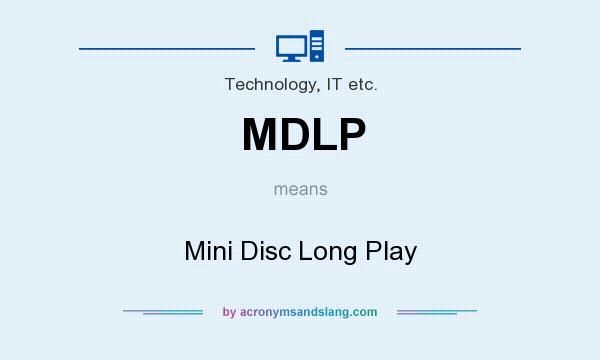 What does MDLP mean? It stands for Mini Disc Long Play
