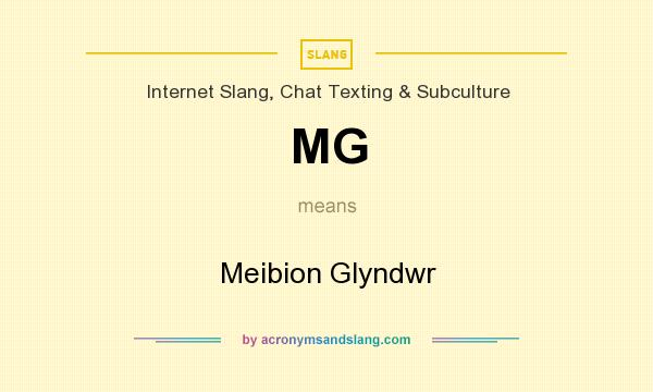 What does MG mean? It stands for Meibion Glyndwr