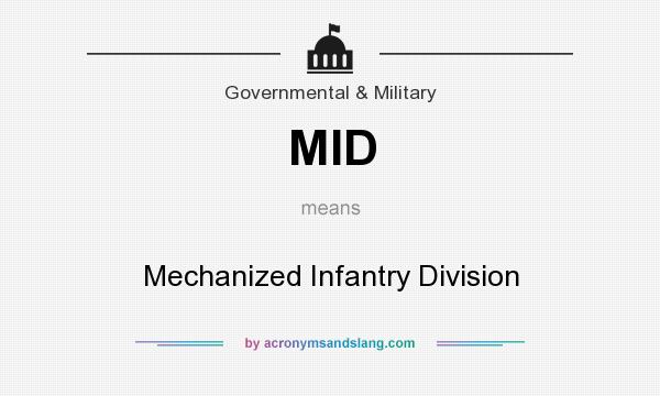 What does MID mean? It stands for Mechanized Infantry Division