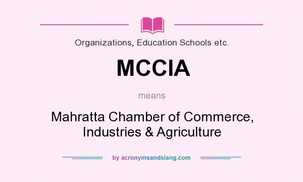 What does MCCIA mean? It stands for Mahratta Chamber of Commerce, Industries & Agriculture