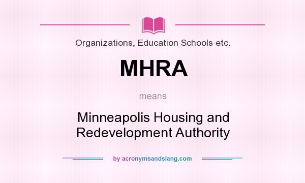 What does MHRA mean? It stands for Minneapolis Housing and Redevelopment Authority