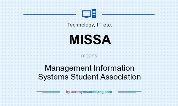 What does MISSA mean? It stands for Management Information Systems Student Association