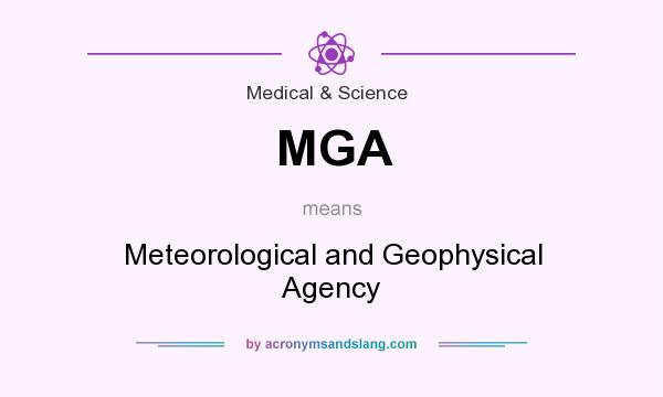 What does MGA mean? It stands for Meteorological and Geophysical Agency