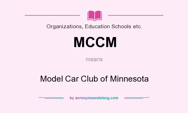 What does MCCM mean? It stands for Model Car Club of Minnesota