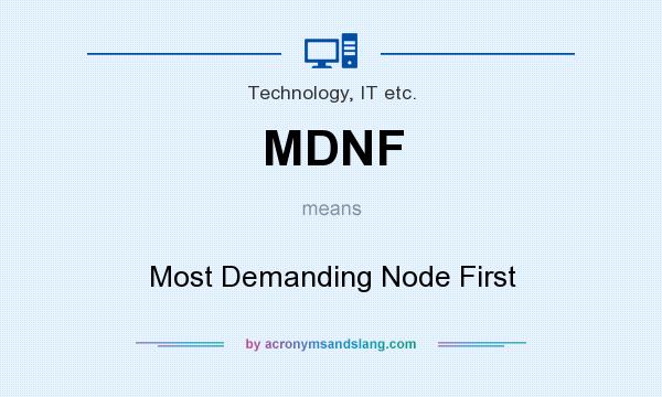 What does MDNF mean? It stands for Most Demanding Node First