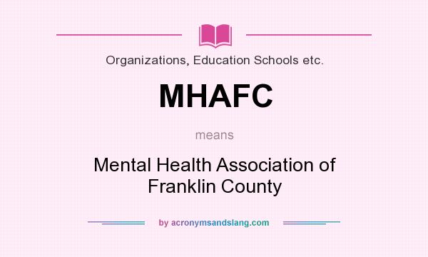 What does MHAFC mean? It stands for Mental Health Association of Franklin County