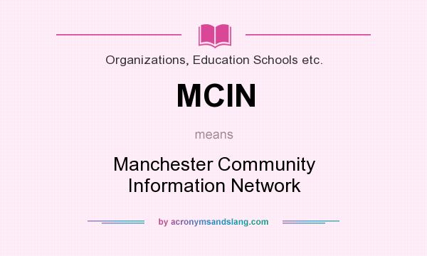 What does MCIN mean? It stands for Manchester Community Information Network
