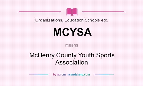 What does MCYSA mean? It stands for McHenry County Youth Sports Association