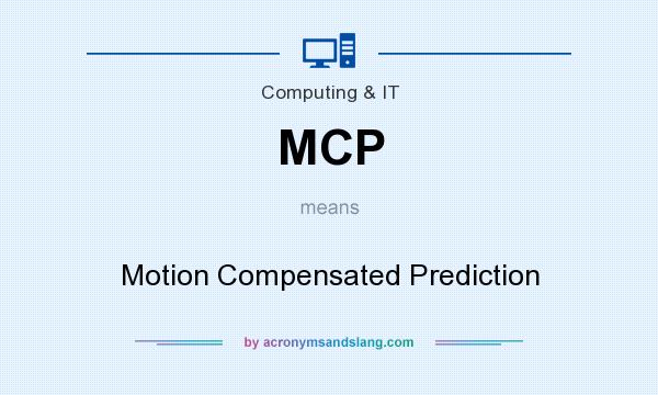 What does MCP mean? It stands for Motion Compensated Prediction