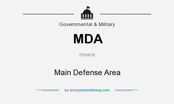What does MDA mean? It stands for Main Defense Area