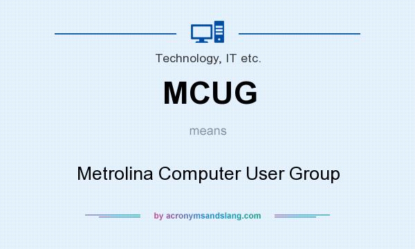 What does MCUG mean? It stands for Metrolina Computer User Group
