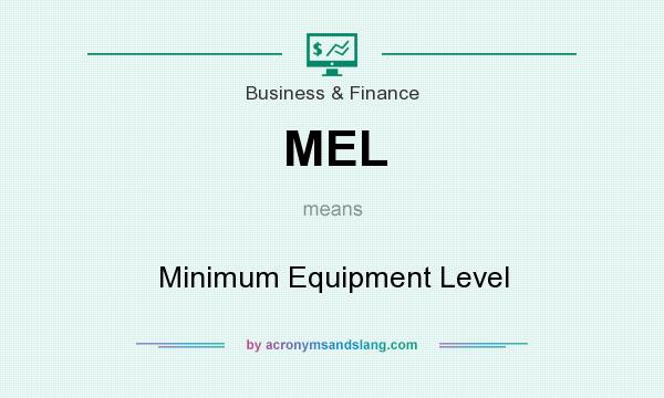 What does MEL mean? It stands for Minimum Equipment Level