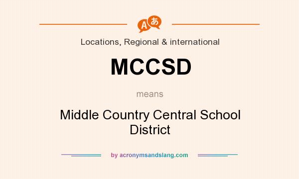 What does MCCSD mean? It stands for Middle Country Central School District