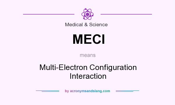 What does MECI mean? It stands for Multi-Electron Configuration Interaction