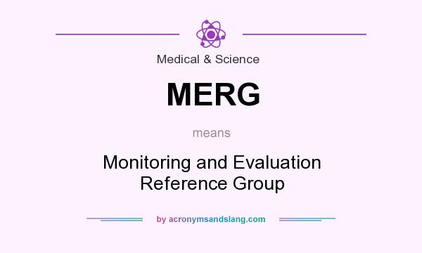 What does MERG mean? It stands for Monitoring and Evaluation Reference Group