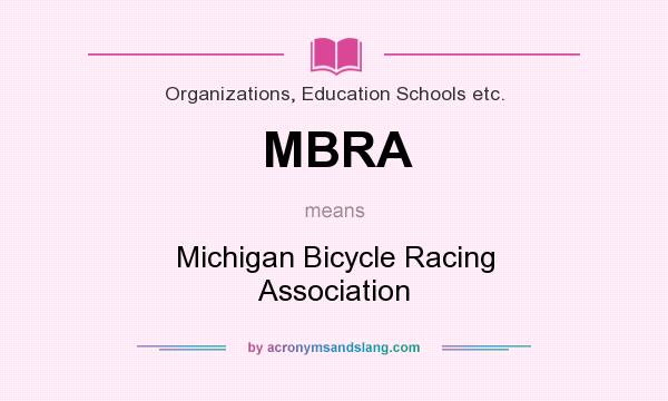 What does MBRA mean? It stands for Michigan Bicycle Racing Association