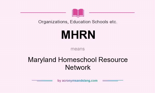What does MHRN mean? It stands for Maryland Homeschool Resource Network