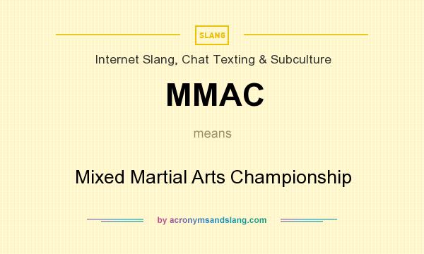 What does MMAC mean? It stands for Mixed Martial Arts Championship