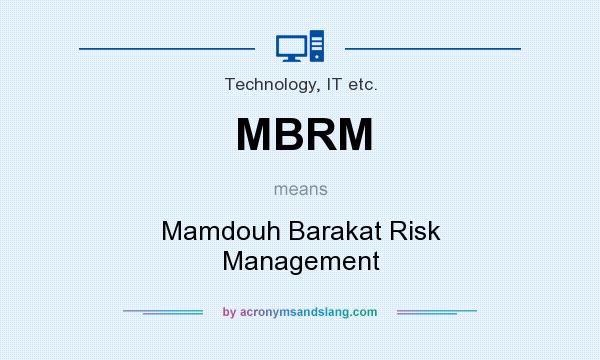What does MBRM mean? It stands for Mamdouh Barakat Risk Management