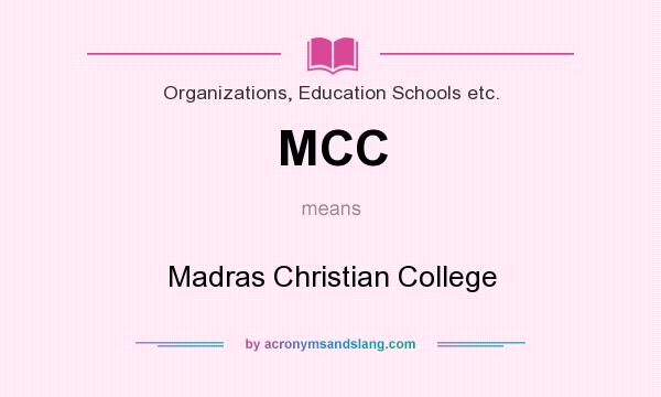 What does MCC mean? It stands for Madras Christian College