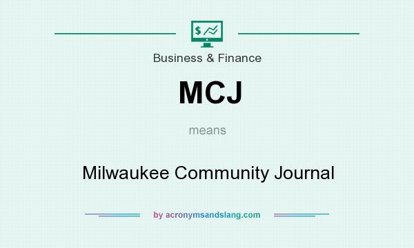 What does MCJ mean? It stands for Milwaukee Community Journal