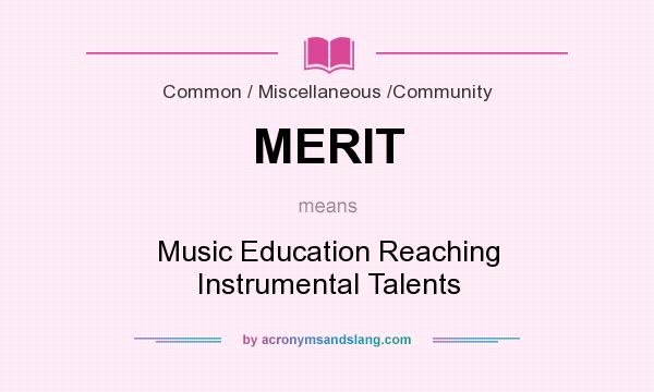 What does MERIT mean? It stands for Music Education Reaching Instrumental Talents