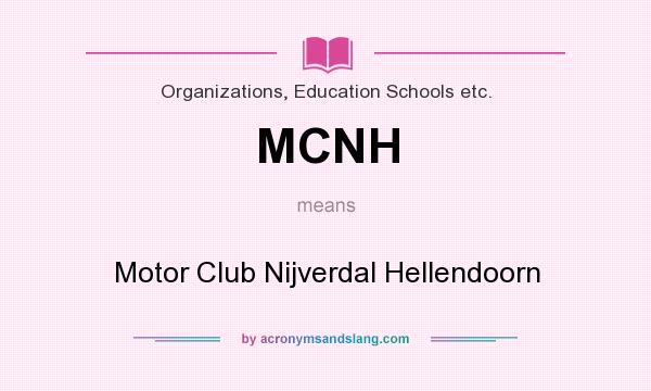What does MCNH mean? It stands for Motor Club Nijverdal Hellendoorn