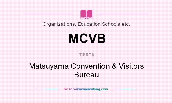What does MCVB mean? It stands for Matsuyama Convention & Visitors Bureau