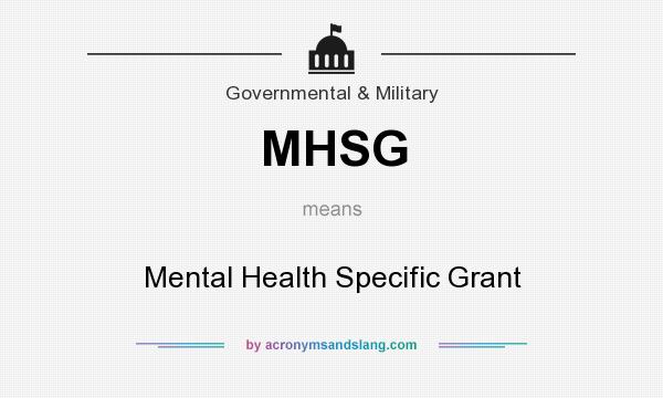 What does MHSG mean? It stands for Mental Health Specific Grant