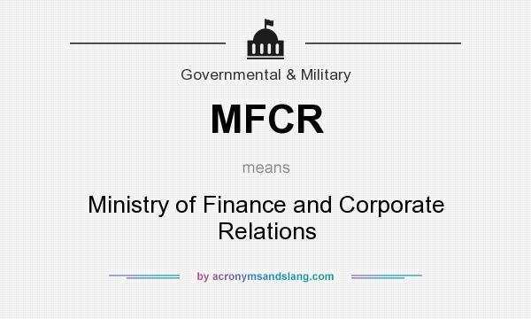 What does MFCR mean? It stands for Ministry of Finance and Corporate Relations