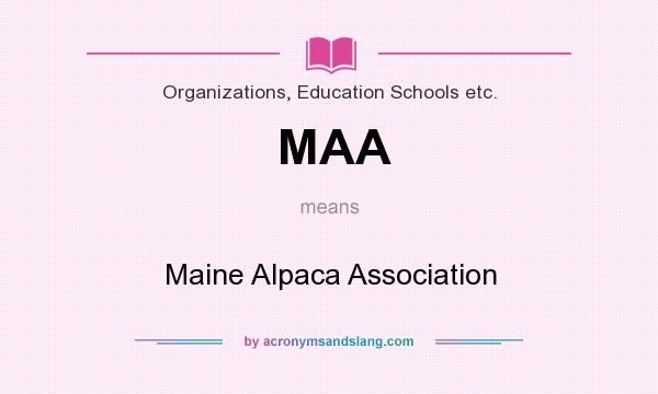What does MAA mean? It stands for Maine Alpaca Association