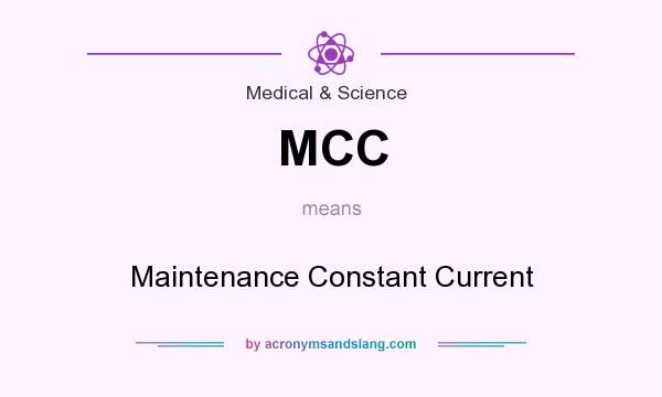 What does MCC mean? It stands for Maintenance Constant Current