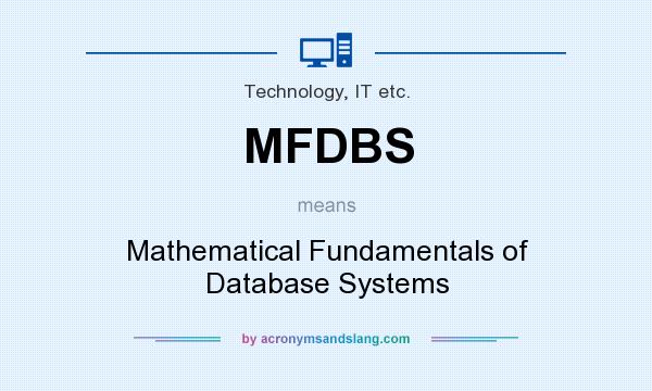What does MFDBS mean? It stands for Mathematical Fundamentals of Database Systems