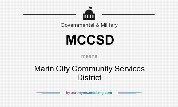 What does MCCSD mean? It stands for Marin City Community Services District