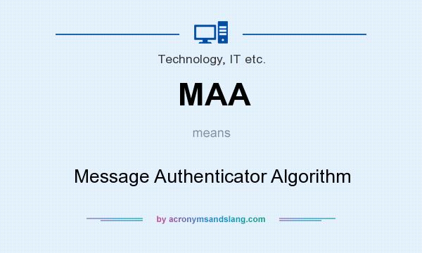 What does MAA mean? It stands for Message Authenticator Algorithm