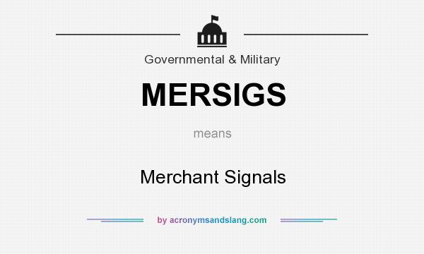 What does MERSIGS mean? It stands for Merchant Signals