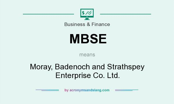 What does MBSE mean? It stands for Moray, Badenoch and Strathspey Enterprise Co. Ltd.