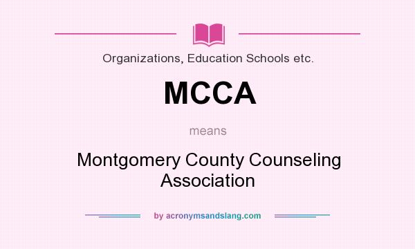 What does MCCA mean? It stands for Montgomery County Counseling Association