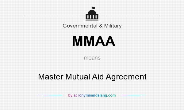 What does MMAA mean? It stands for Master Mutual Aid Agreement