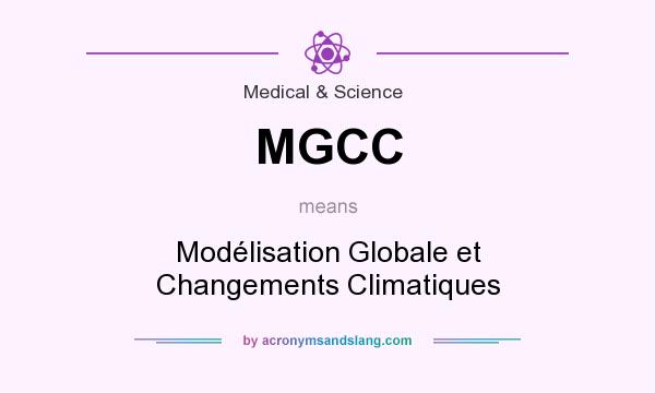 What does MGCC mean? It stands for Modélisation Globale et Changements Climatiques