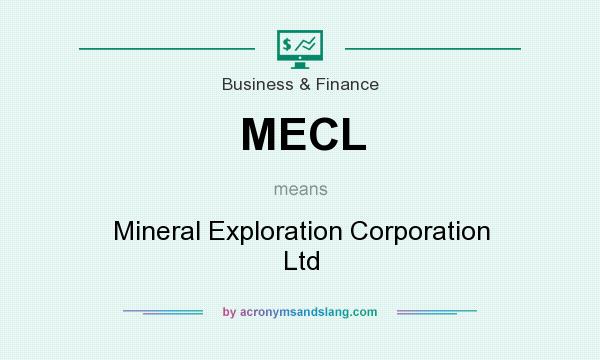 What does MECL mean? It stands for Mineral Exploration Corporation Ltd