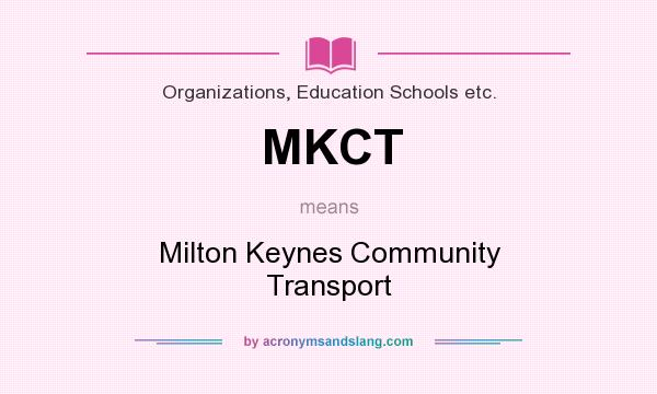 What does MKCT mean? It stands for Milton Keynes Community Transport