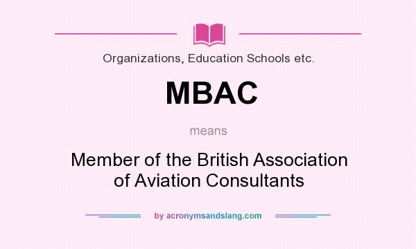What does MBAC mean? It stands for Member of the British Association of Aviation Consultants