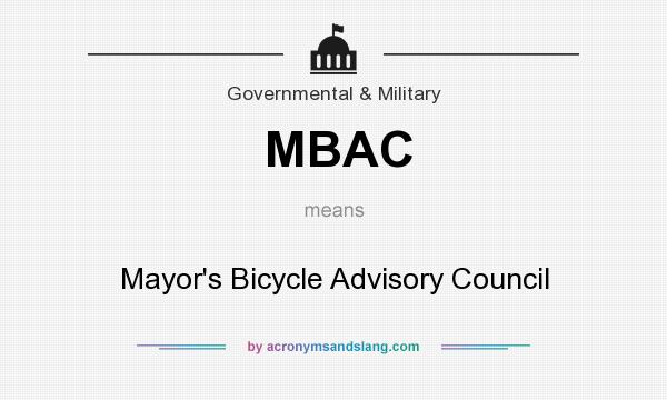 What does MBAC mean? It stands for Mayor`s Bicycle Advisory Council