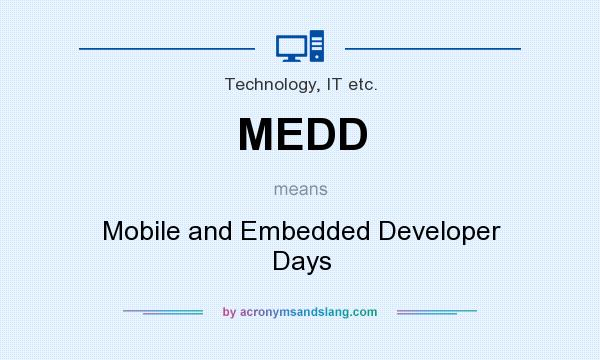 What does MEDD mean? It stands for Mobile and Embedded Developer Days