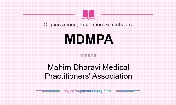 What does MDMPA mean? It stands for Mahim Dharavi Medical Practitioners` Association