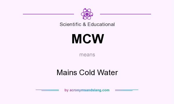 What does MCW mean? It stands for Mains Cold Water