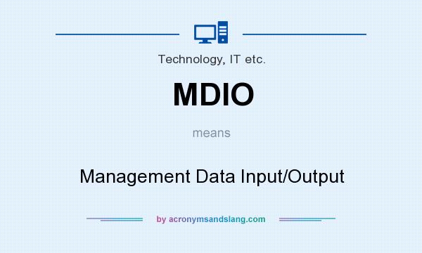 What does MDIO mean? It stands for Management Data Input/Output