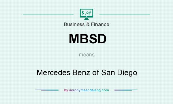 What does MBSD mean? It stands for Mercedes Benz of San Diego
